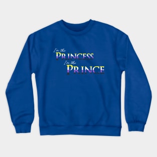 Princess/Prince - Non-Binary Crewneck Sweatshirt